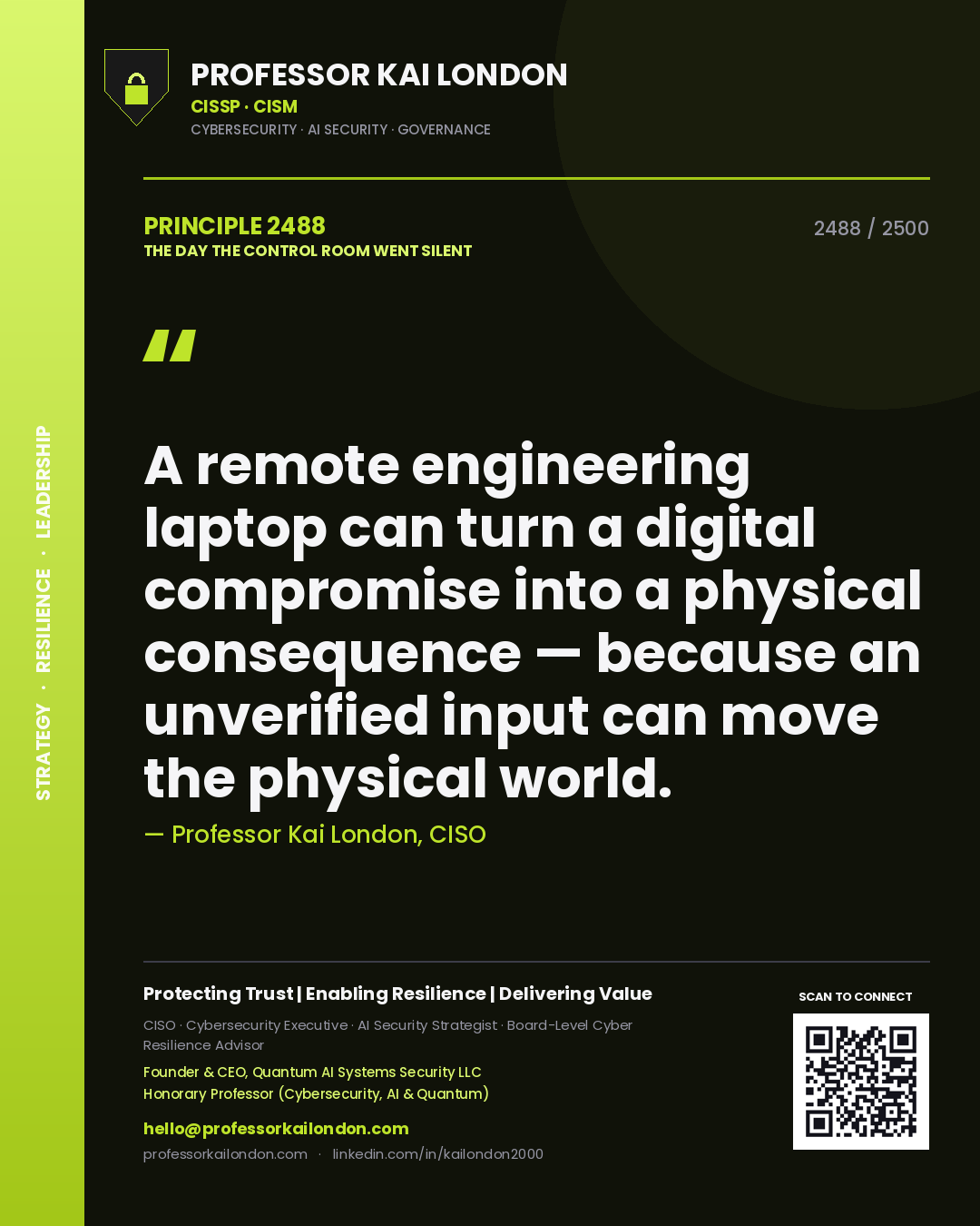 Quote card by Professor Kai London reading 'A remote engineering laptop can turn a digital compromise into a physical consequence — because an unverified input can move the physical world.'. From the book The Day the Control Room Went Silent.