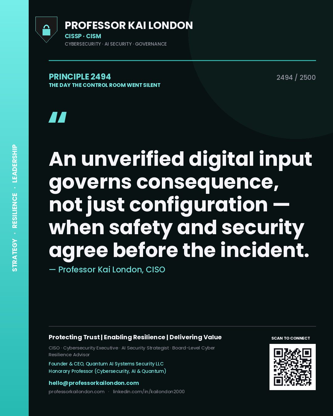 Quote card by Professor Kai London reading 'An unverified digital input governs consequence, not just configuration — when safety and security agree before the incident.'. From the book The Day the Control Room Went Silent.