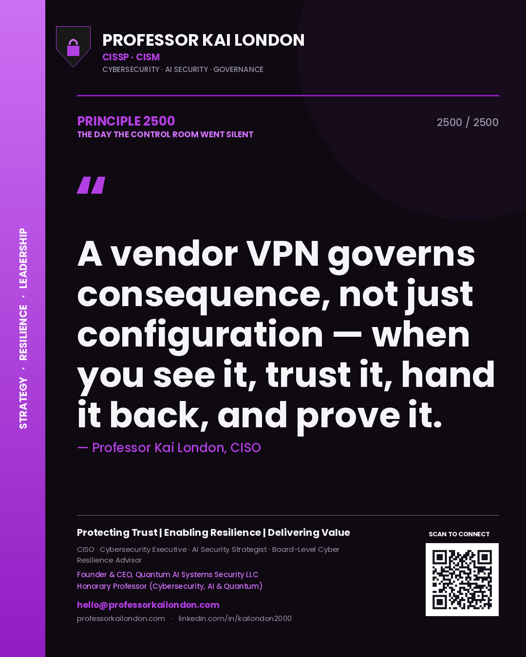 Quote card by Professor Kai London reading 'A vendor VPN governs consequence, not just configuration — when you see it, trust it, hand it back, and prove it.'. From the book The Day the Control Room Went Silent.