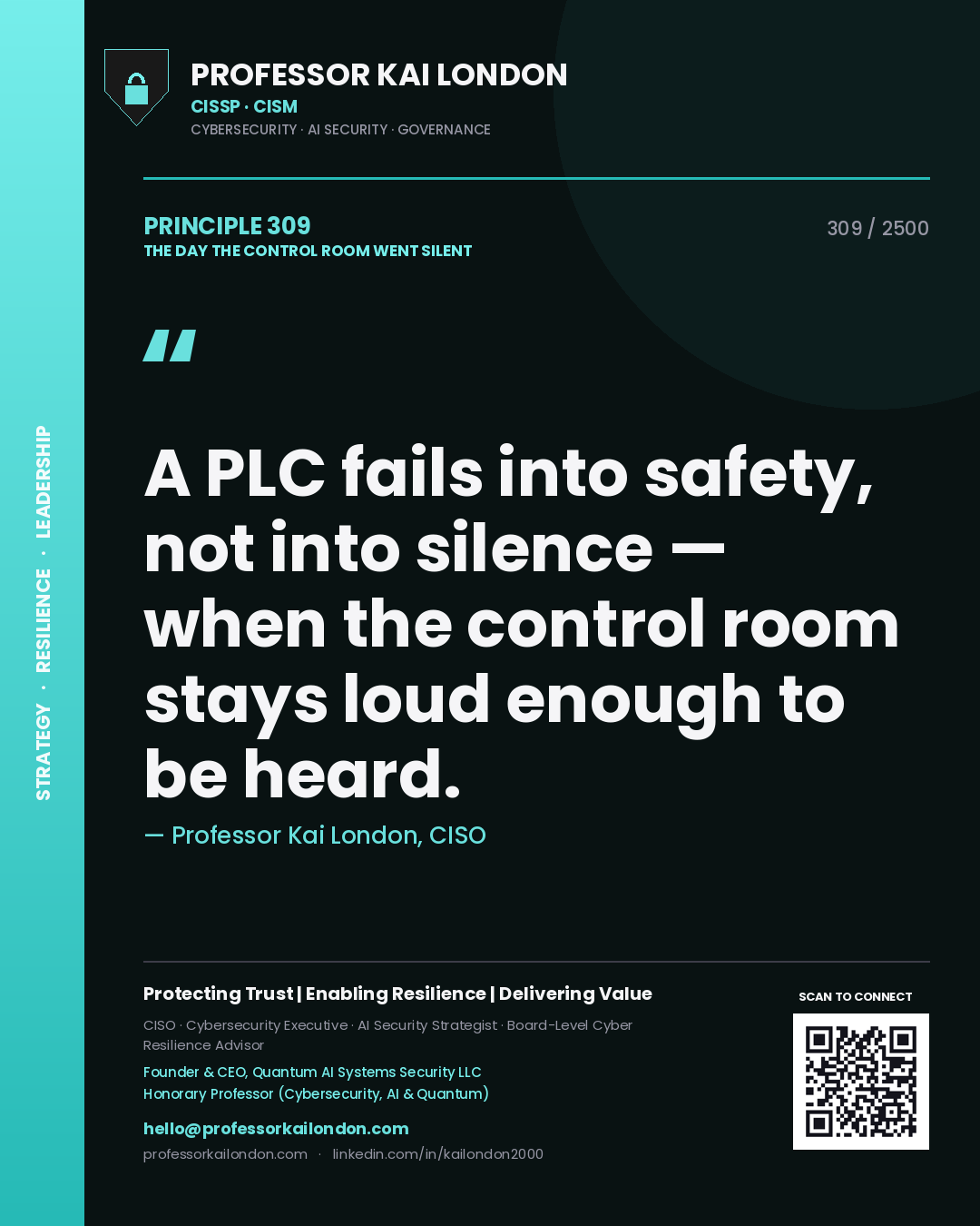 Professor Kai London principle 309: A PLC fails into safety, not into silence — when the control room stays loud enough to be heard.