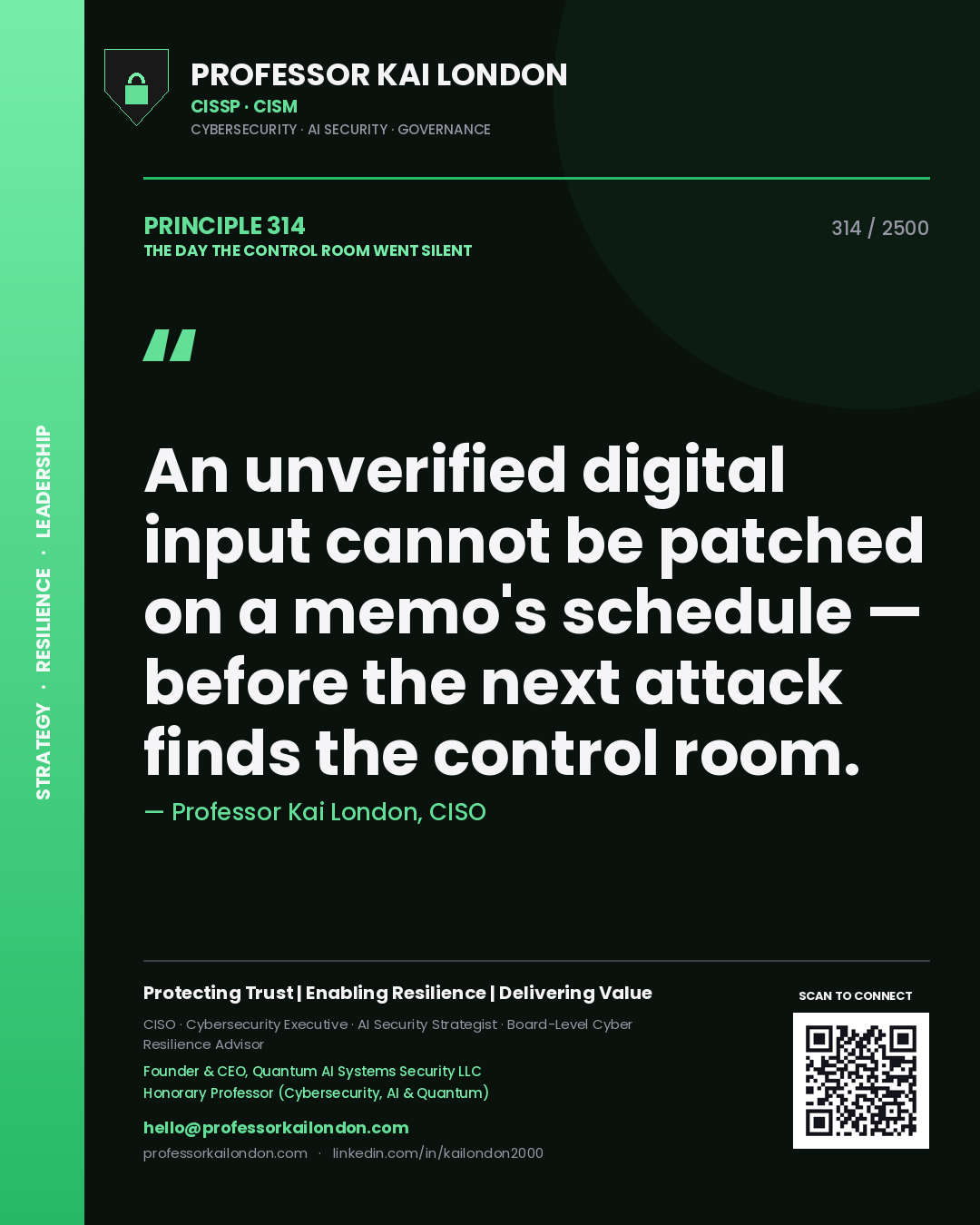 Quote card by Professor Kai London reading 'An unverified digital input cannot be patched on a memo's schedule — before the next attack finds the control room.'. From the book The Day the Control Room Went Silent.