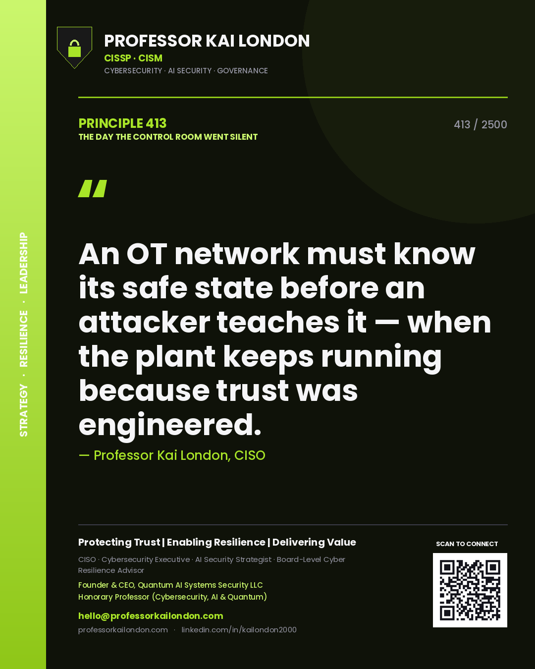 Professor Kai London principle 413: An OT network must know its safe state before an attacker teaches it — when the plant keeps running because trust was engineered.