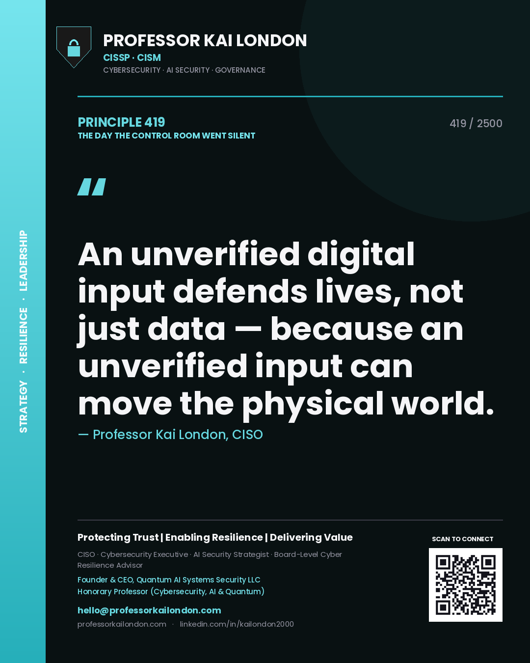 Quote card by Professor Kai London reading 'An unverified digital input defends lives, not just data — because an unverified input can move the physical world.'. From the book The Day the Control Room Went Silent.