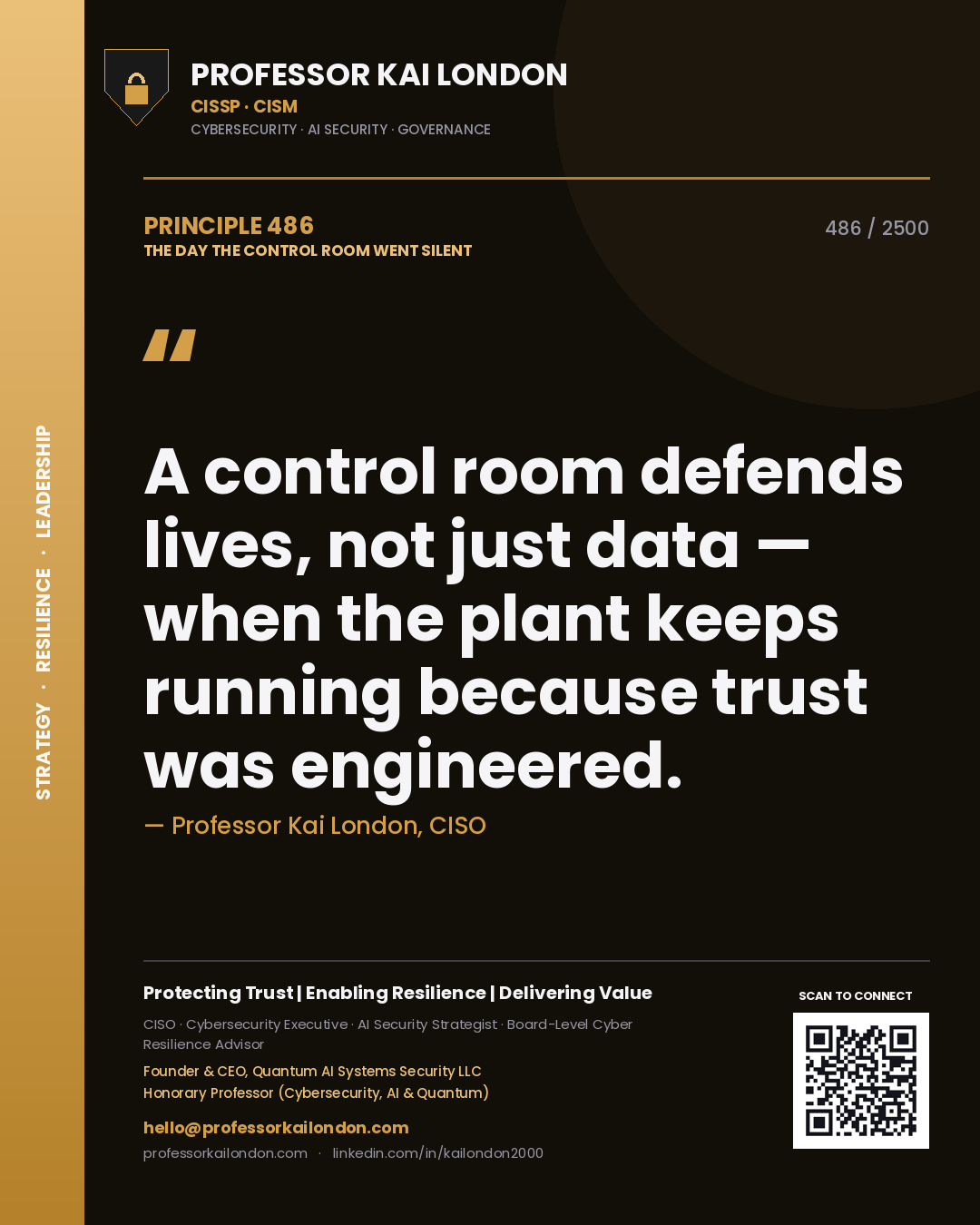 Quote card by Professor Kai London reading 'A control room defends lives, not just data — when the plant keeps running because trust was engineered.'. From the book The Day the Control Room Went Silent.
