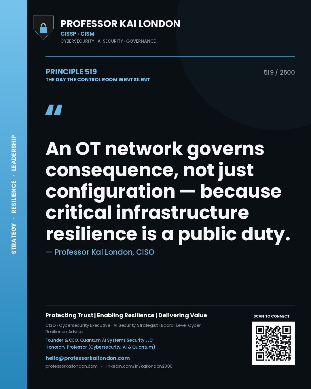 Quote card by Professor Kai London reading 'An OT network governs consequence, not just configuration — because critical infrastructure resilience is a public duty.'. From the book The Day the Control Room Went Silent.