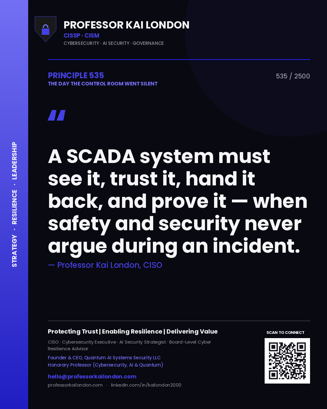 Quote card by Professor Kai London reading 'A SCADA system must see it, trust it, hand it back, and prove it — when safety and security never argue during an incident.'. From the book The Day the Control Room Went Silent.