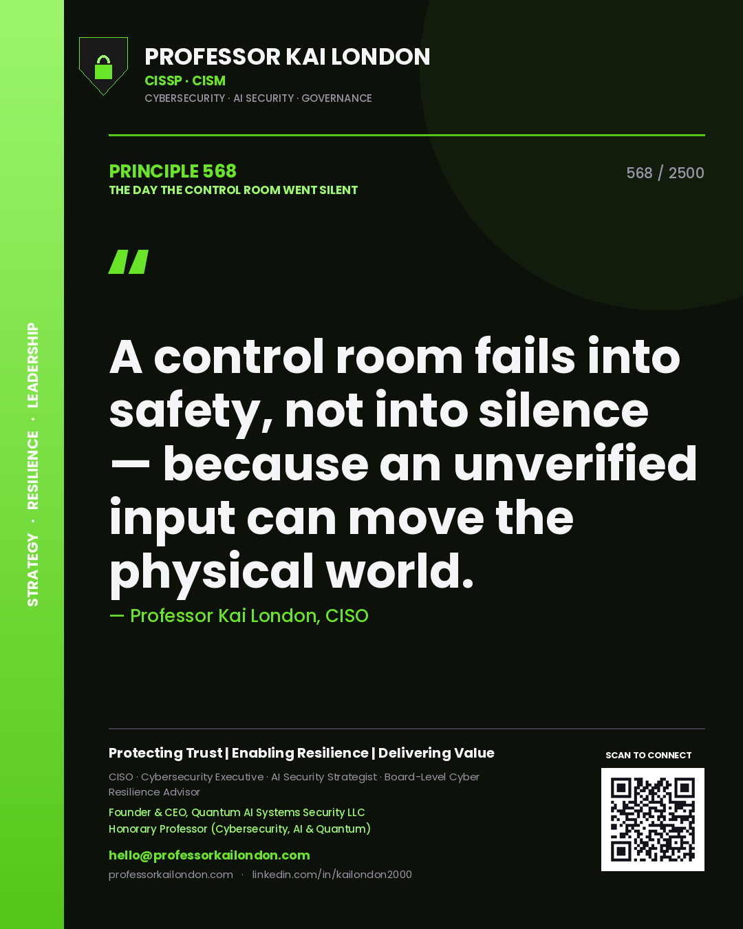 Quote card by Professor Kai London reading 'A control room fails into safety, not into silence — because an unverified input can move the physical world.'. From the book The Day the Control Room Went Silent.