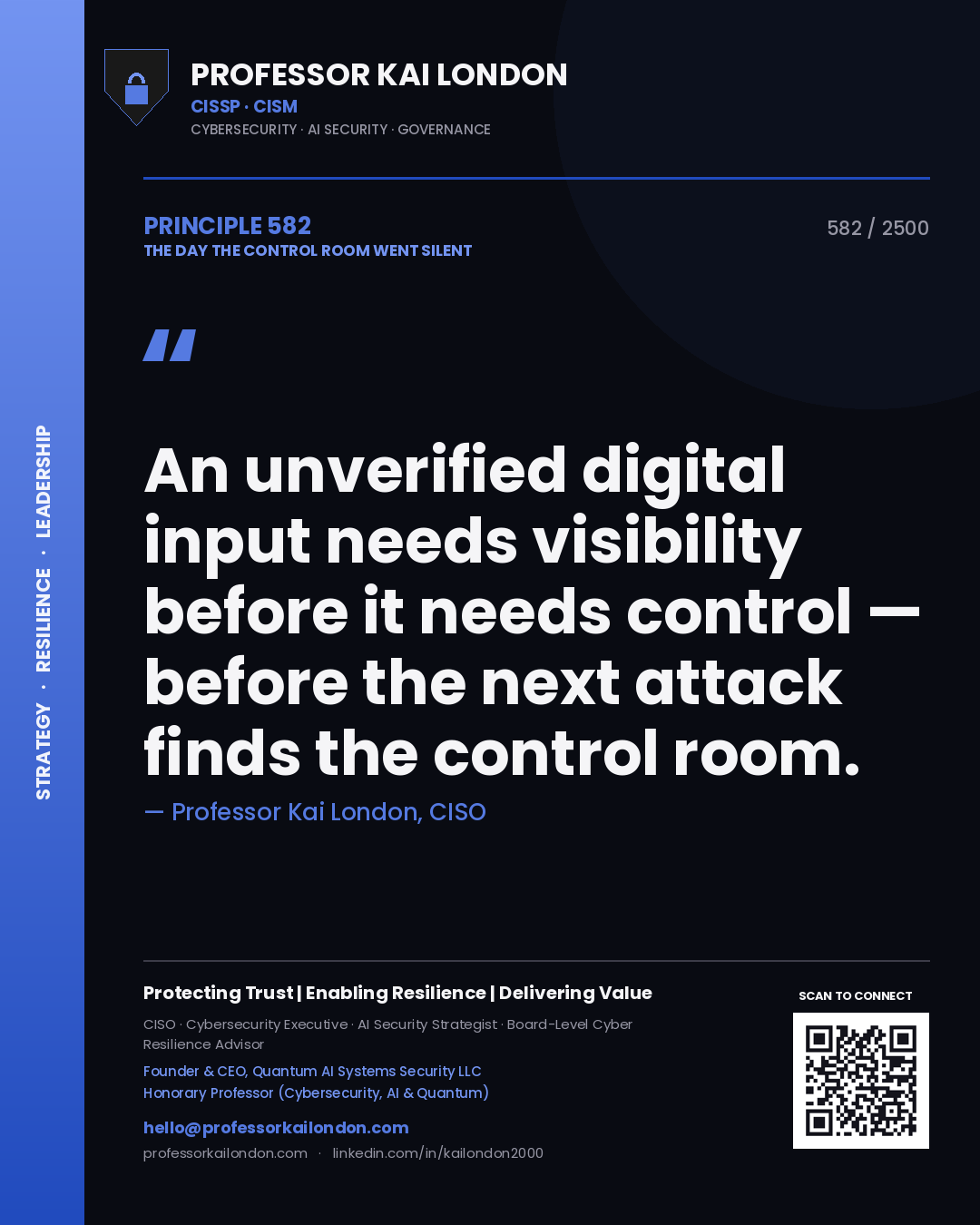 Quote card by Professor Kai London reading 'An unverified digital input needs visibility before it needs control — before the next attack finds the control room.'. From the book The Day the Control Room Went Silent.