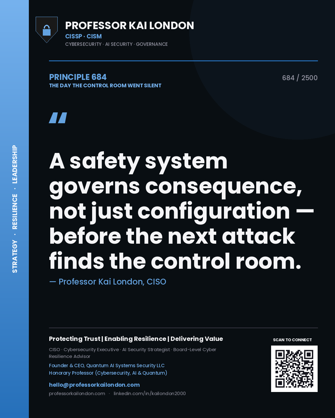 Quote card by Professor Kai London reading 'A safety system governs consequence, not just configuration — before the next attack finds the control room.'. From the book The Day the Control Room Went Silent.