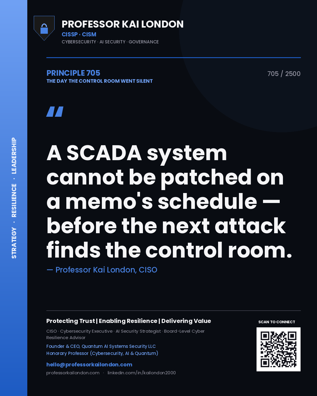 Professor Kai London principle 705: A SCADA system cannot be patched on a memo's schedule — before the next attack finds the control room.