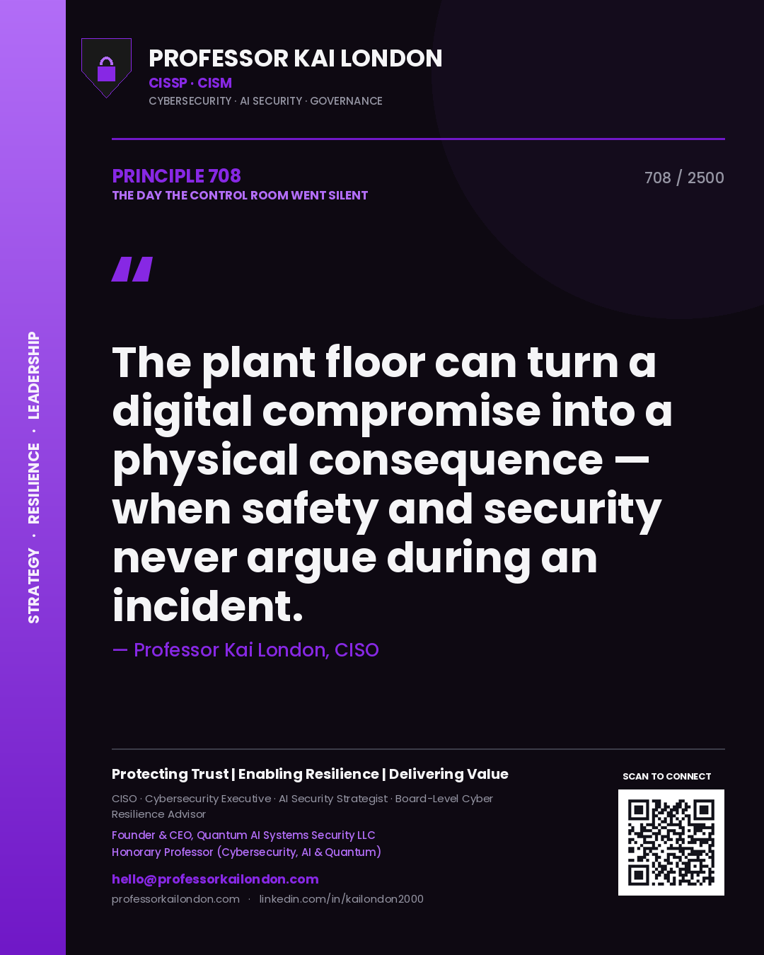 Quote card by Professor Kai London reading 'The plant floor can turn a digital compromise into a physical consequence — when safety and security never argue during an incident.'. From the book The Day the Control Room Went Silent.