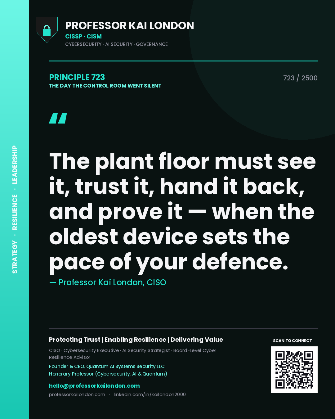 Quote card by Professor Kai London reading 'The plant floor must see it, trust it, hand it back, and prove it — when the oldest device sets the pace of your defence.'. From the book The Day the Control Room Went Silent.