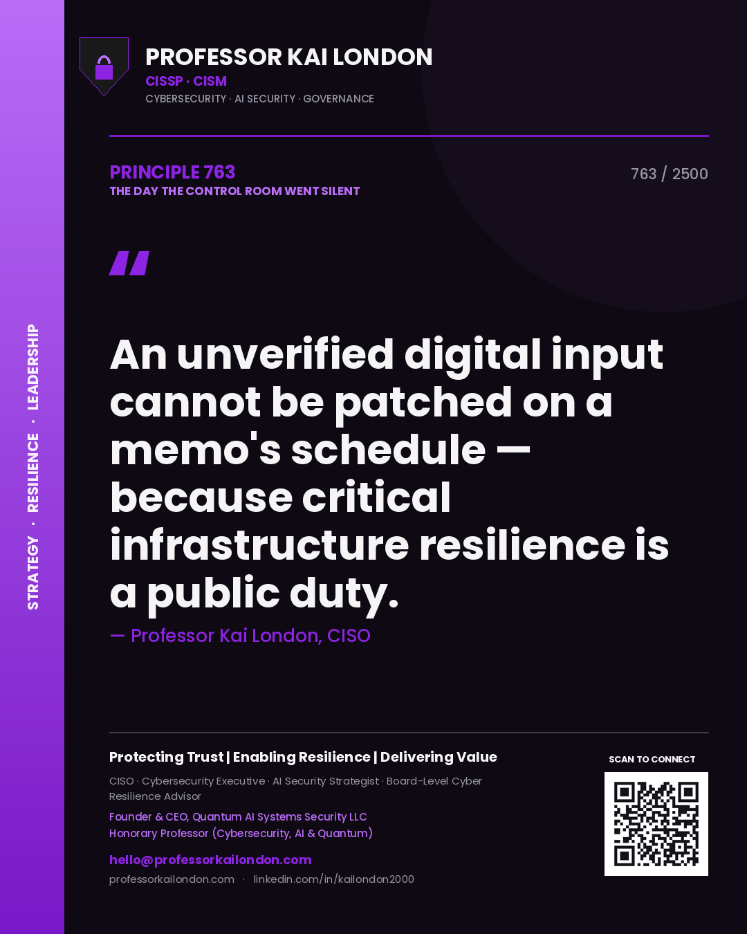Professor Kai London principle 763: An unverified digital input cannot be patched on a memo's schedule — because critical infrastructure resilience is a public duty.