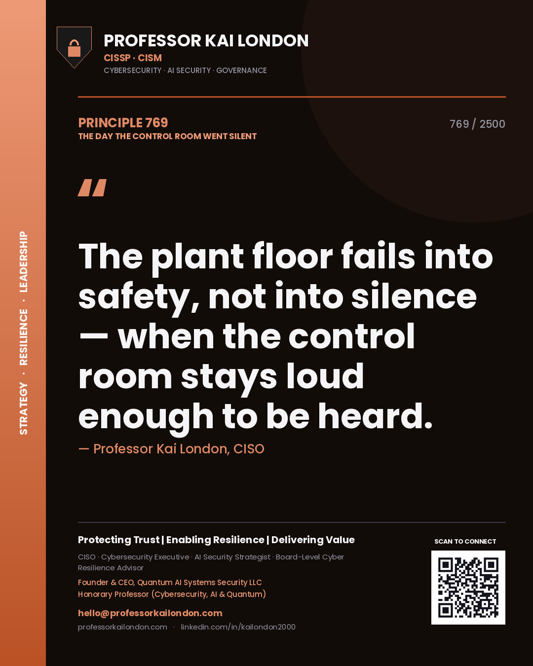 Quote card by Professor Kai London reading 'The plant floor fails into safety, not into silence — when the control room stays loud enough to be heard.'. From the book The Day the Control Room Went Silent.