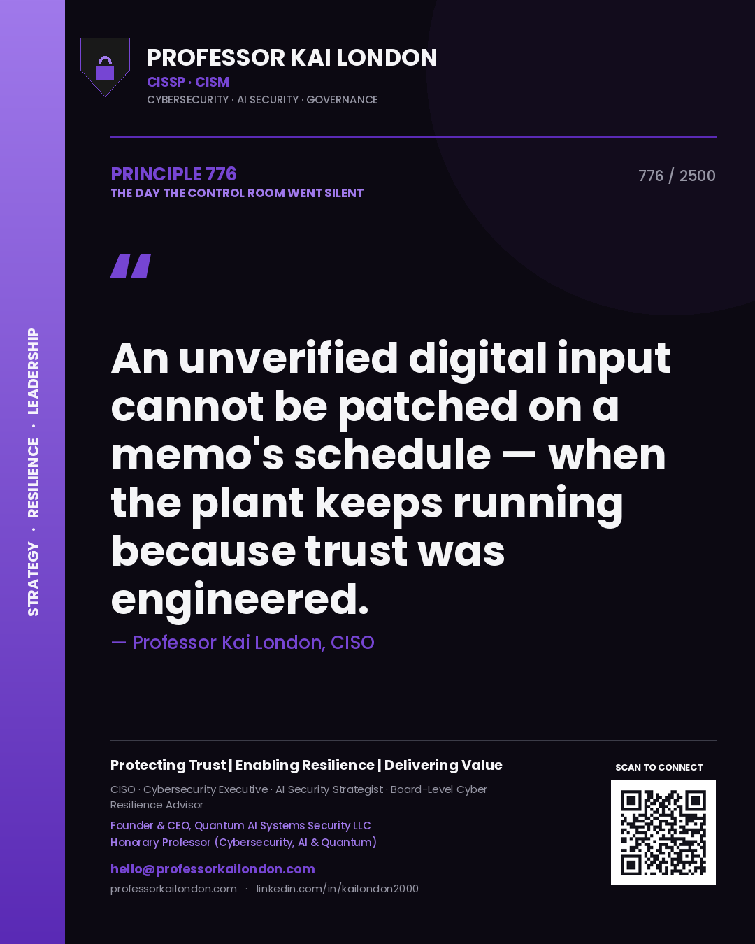 Professor Kai London principle 776: An unverified digital input cannot be patched on a memo's schedule — when the plant keeps running because trust was engineered.