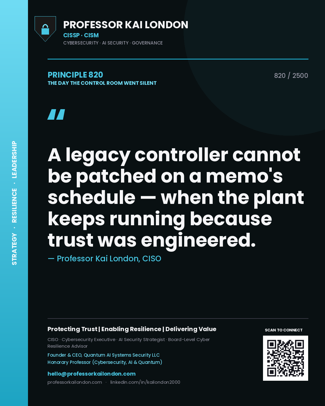 Professor Kai London principle 820: A legacy controller cannot be patched on a memo's schedule — when the plant keeps running because trust was engineered.
