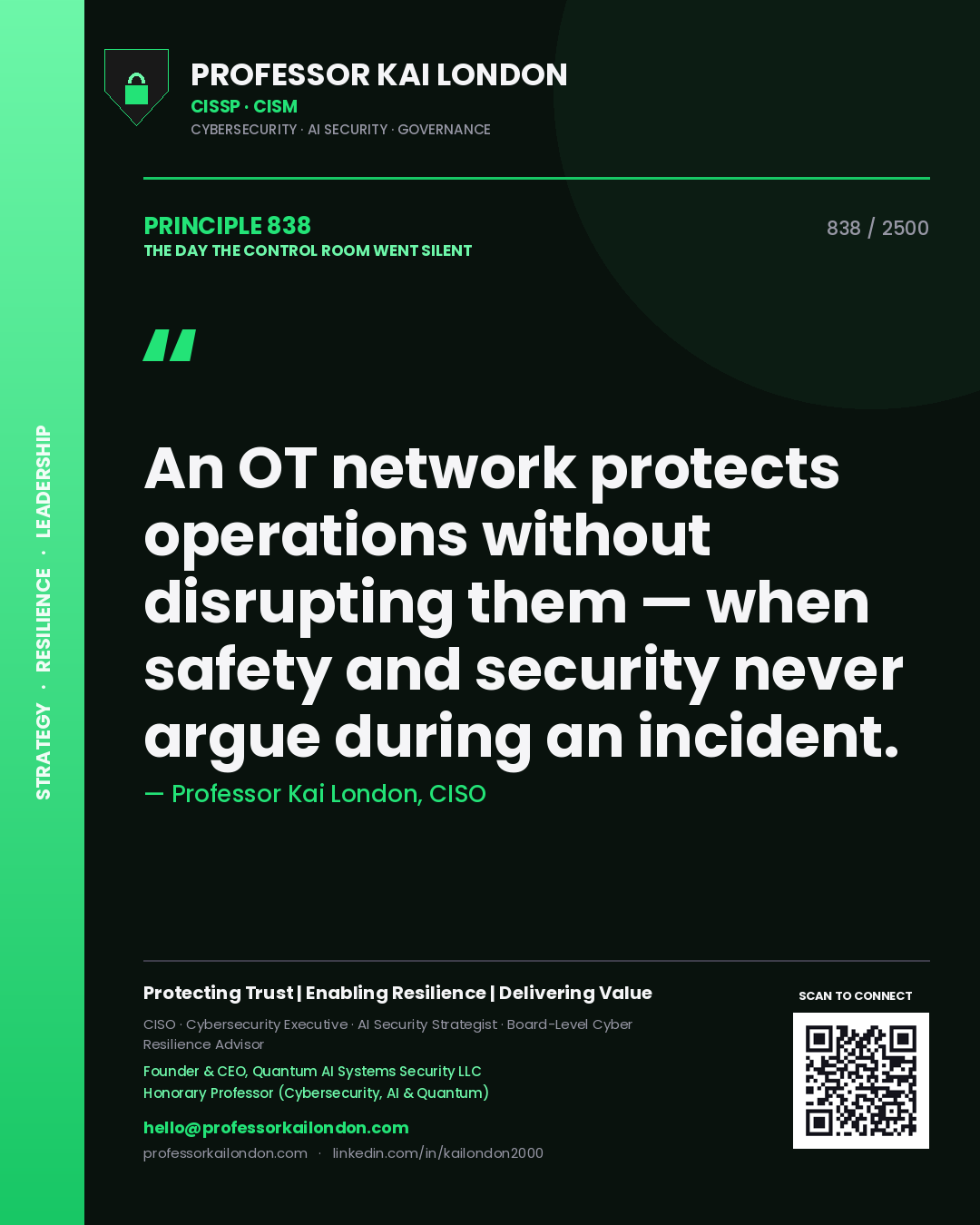 Professor Kai London principle 838: An OT network protects operations without disrupting them — when safety and security never argue during an incident.