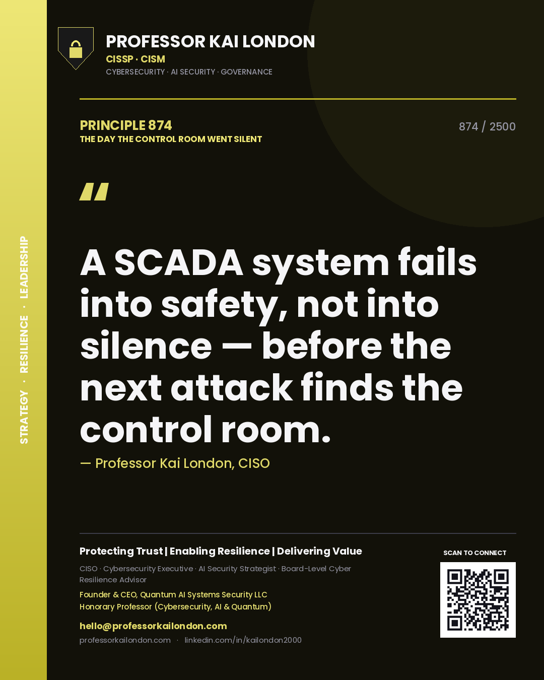 Quote card by Professor Kai London reading 'A SCADA system fails into safety, not into silence — before the next attack finds the control room.'. From the book The Day the Control Room Went Silent.