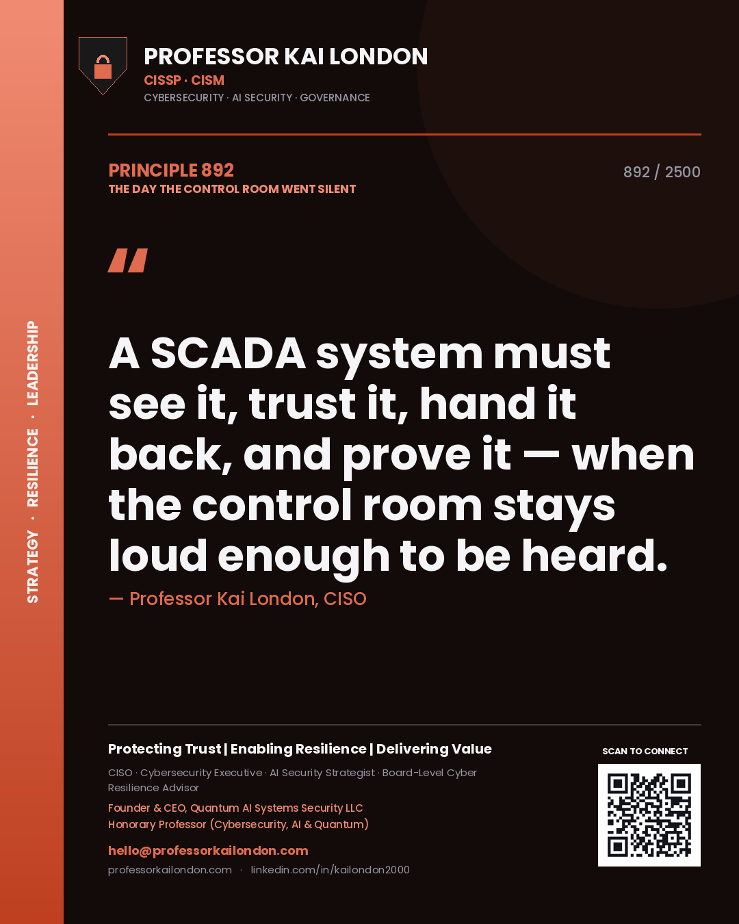 Professor Kai London principle 892: A SCADA system must see it, trust it, hand it back, and prove it — when the control room stays loud enough to be heard.