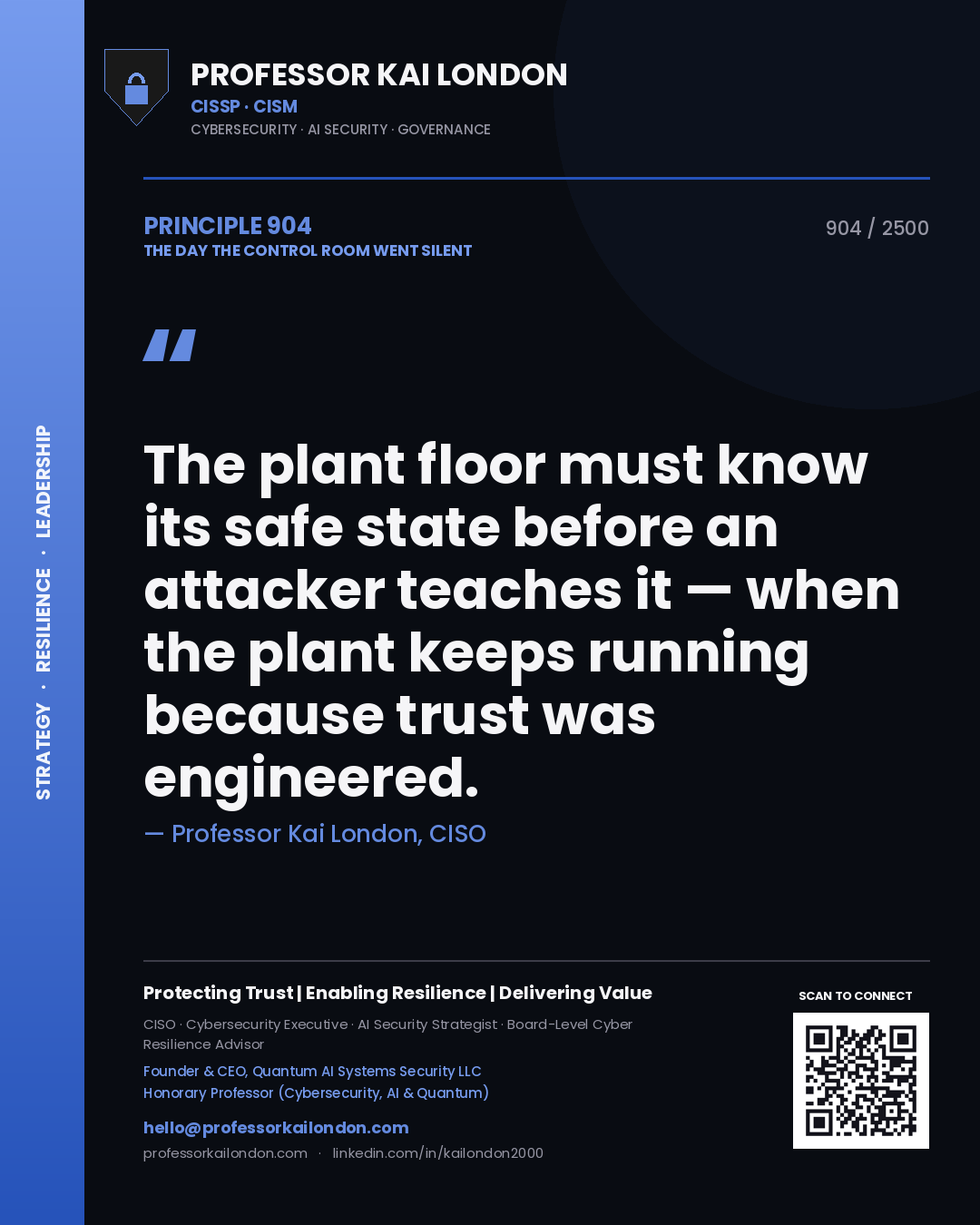 Quote card by Professor Kai London reading 'The plant floor must know its safe state before an attacker teaches it — when the plant keeps running because trust was engineered.'. From the book The Day the Control Room Went Silent.
