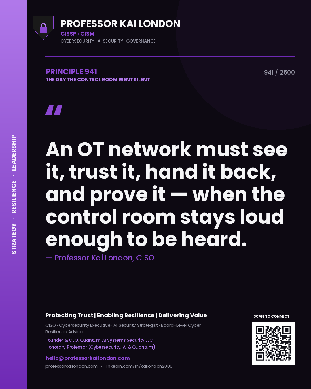 Quote card by Professor Kai London reading 'An OT network must see it, trust it, hand it back, and prove it — when the control room stays loud enough to be heard.'. From the book The Day the Control Room Went Silent.