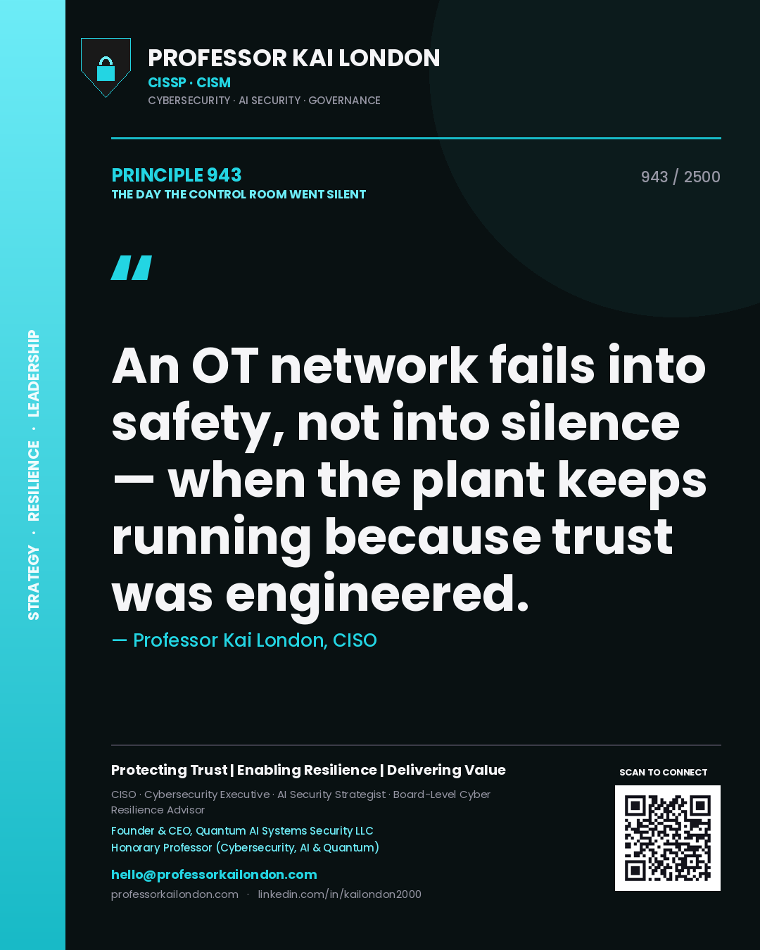 Quote card by Professor Kai London reading 'An OT network fails into safety, not into silence — when the plant keeps running because trust was engineered.'. From the book The Day the Control Room Went Silent.