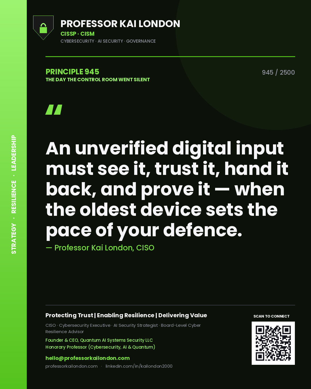 Quote card by Professor Kai London reading 'An unverified digital input must see it, trust it, hand it back, and prove it — when the oldest device sets the pace of your defence.'. From the book The Day the Control Room Went Silent.