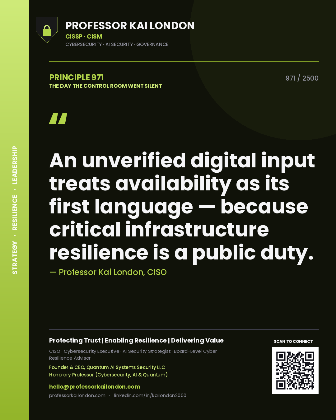 Quote card by Professor Kai London reading 'An unverified digital input treats availability as its first language — because critical infrastructure resilience is a public duty.'. From the book The Day the Control Room Went Silent.