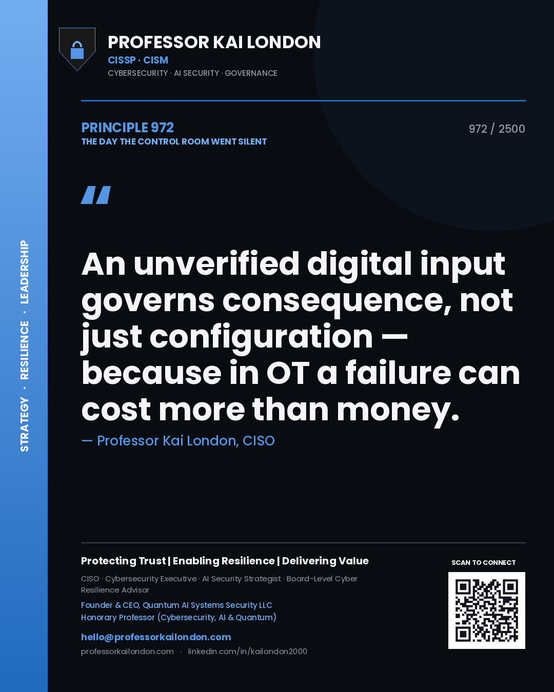 Quote card by Professor Kai London reading 'An unverified digital input governs consequence, not just configuration — because in OT a failure can cost more than money.'. From the book The Day the Control Room Went Silent.