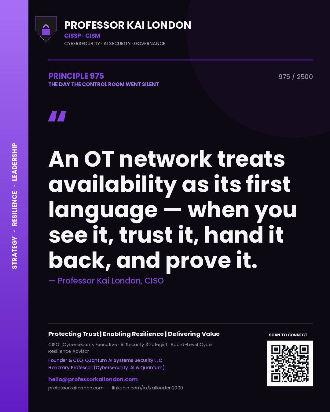 Quote card by Professor Kai London reading 'An OT network treats availability as its first language — when you see it, trust it, hand it back, and prove it.'. From the book The Day the Control Room Went Silent.