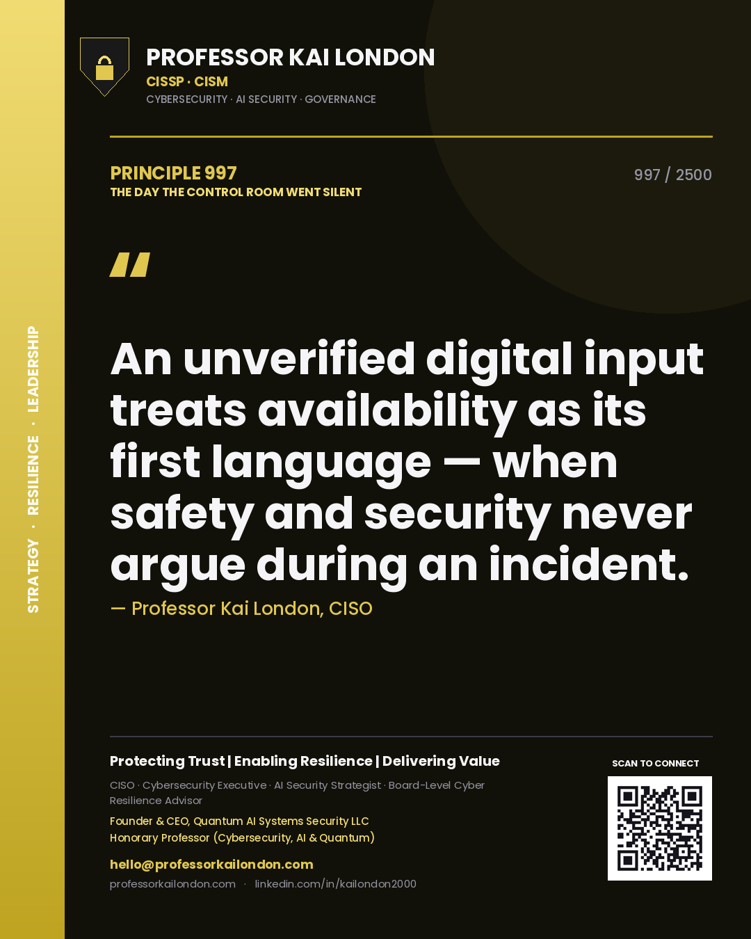 Quote card by Professor Kai London reading 'An unverified digital input treats availability as its first language — when safety and security never argue during an incident.'. From the book The Day the Control Room Went Silent.