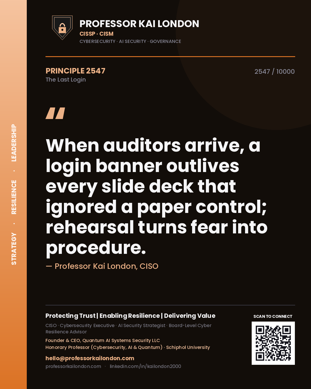 Quote card by Professor Kai London reading 'When auditors arrive, a login banner outlives every slide deck that ignored a paper control; rehearsal turns fear into procedure.'. From the book The Last Login.