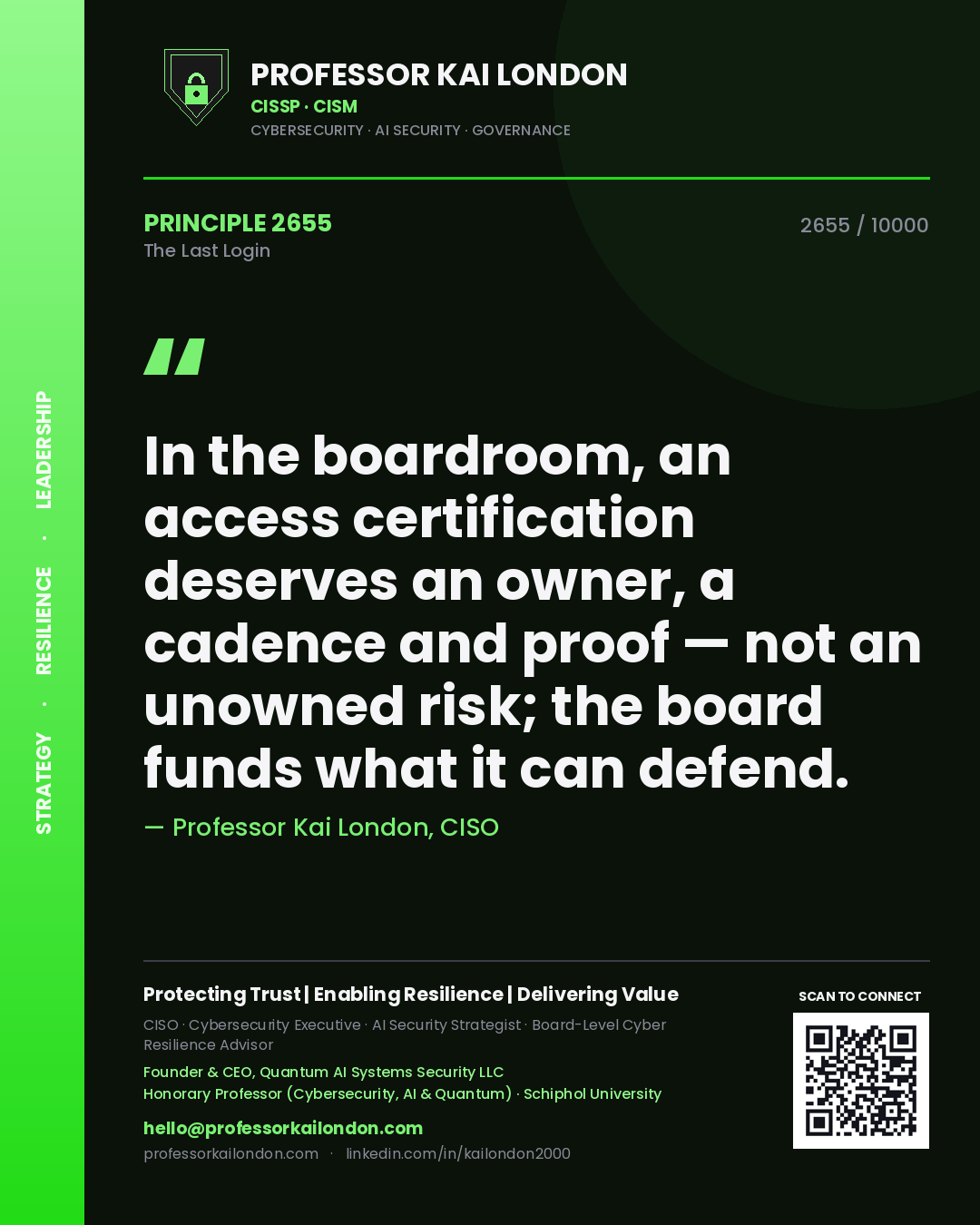 Quote card by Professor Kai London reading 'In the boardroom, an access certification deserves an owner, a cadence and proof — not an unowned risk; the board funds what it can defend.'. From the book The Last Login.