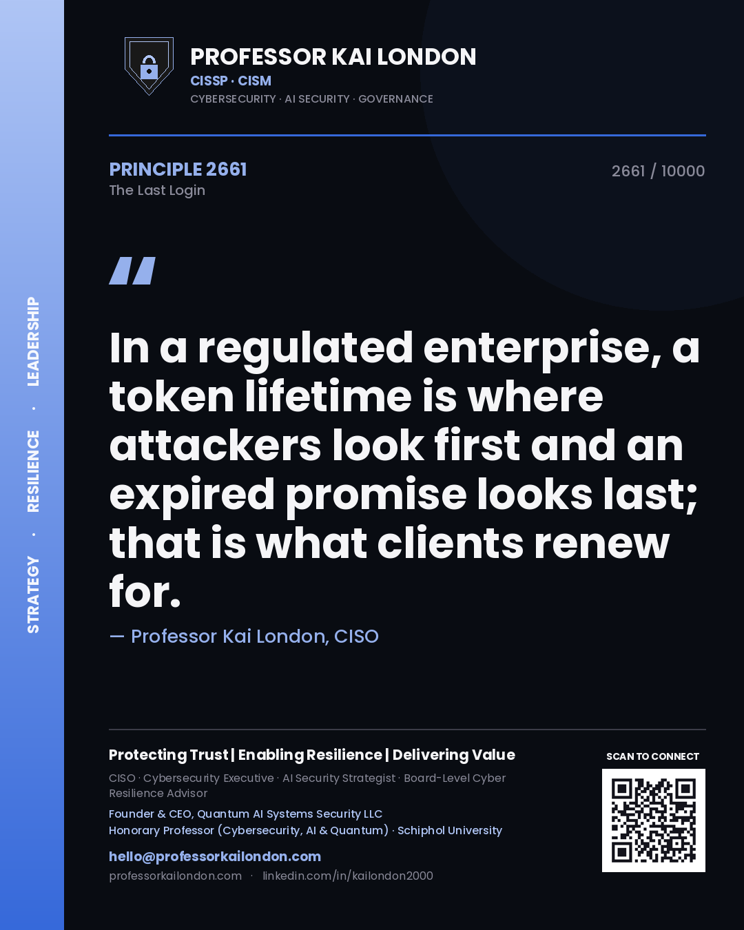 Professor Kai London principle 2661: In a regulated enterprise, a token lifetime is where attackers look first and an expired promise looks last; that is what clients renew for.