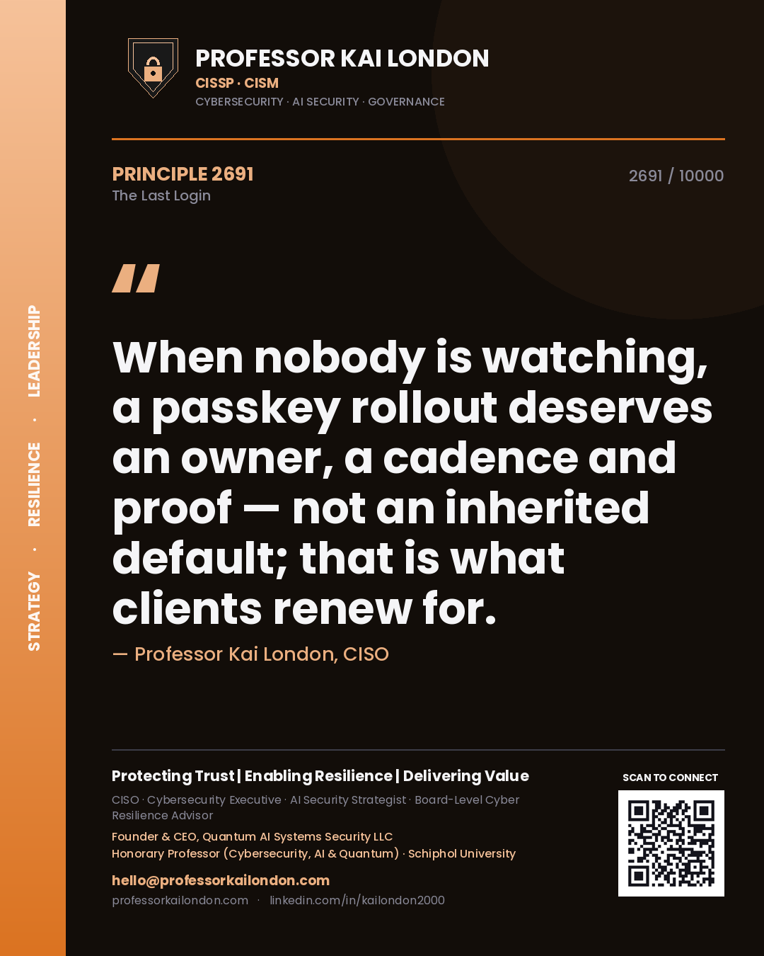 Quote card by Professor Kai London reading 'When nobody is watching, a passkey rollout deserves an owner, a cadence and proof — not an inherited default; that is what clients renew for.'. From the book The Last Login.