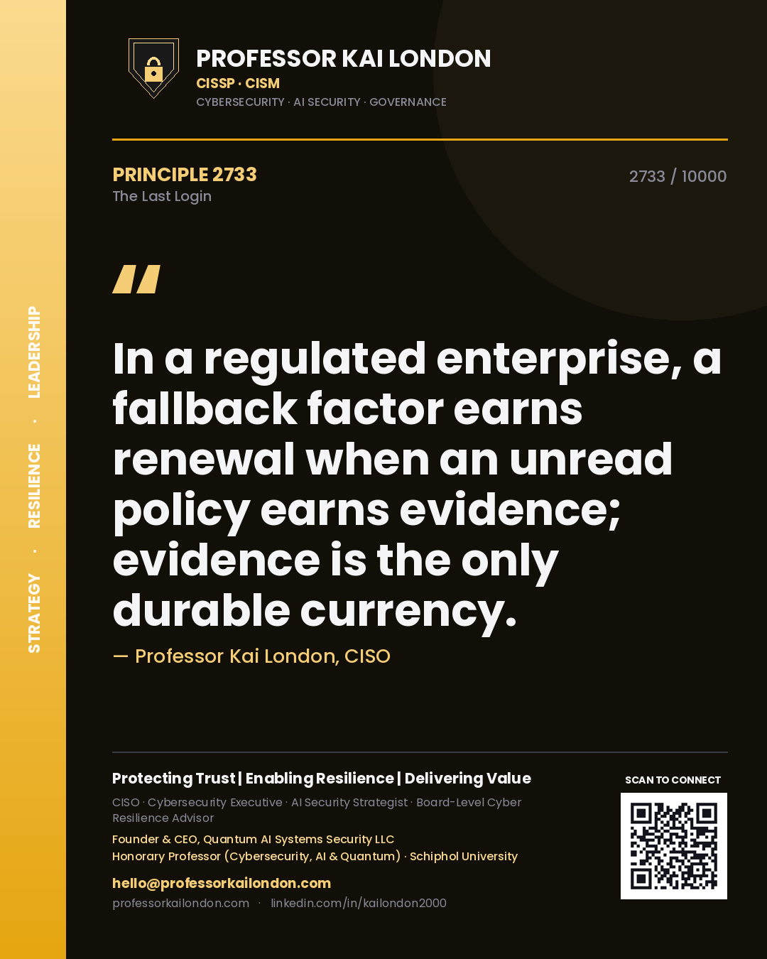 Professor Kai London principle 2733: In a regulated enterprise, a fallback factor earns renewal when an unread policy earns evidence; evidence is the only durable currency.
