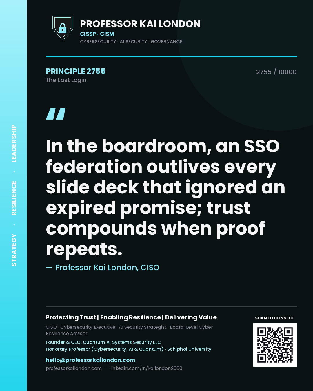 Professor Kai London principle 2755: In the boardroom, an SSO federation outlives every slide deck that ignored an expired promise; trust compounds when proof repeats.