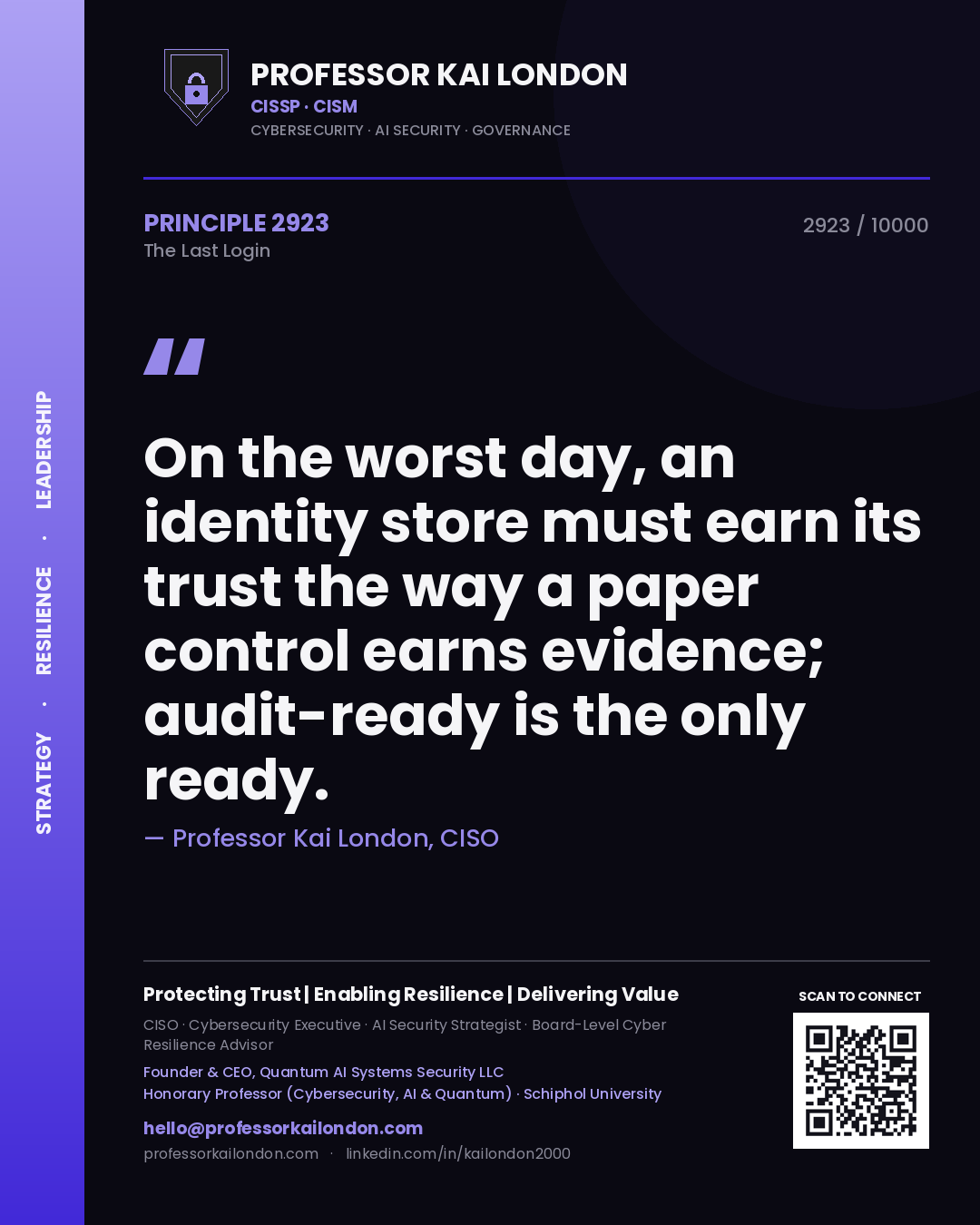 Quote card by Professor Kai London reading 'On the worst day, an identity store must earn its trust the way a paper control earns evidence; audit-ready is the only ready.'. From the book The Last Login.
