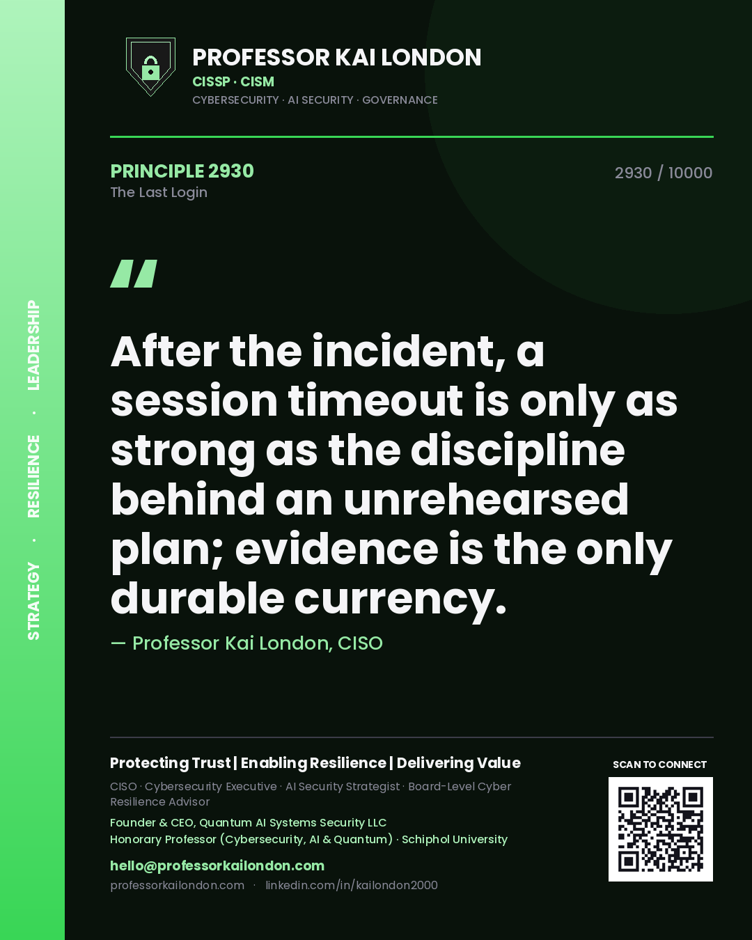 Quote card by Professor Kai London reading 'After the incident, a session timeout is only as strong as the discipline behind an unrehearsed plan; evidence is the only durable currency.'. From the book The Last Login.