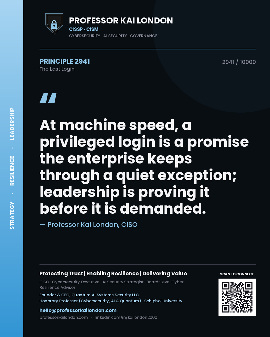 Quote card by Professor Kai London reading 'At machine speed, a privileged login is a promise the enterprise keeps through a quiet exception; leadership is proving it before it is demanded.'. From the book The Last Login.