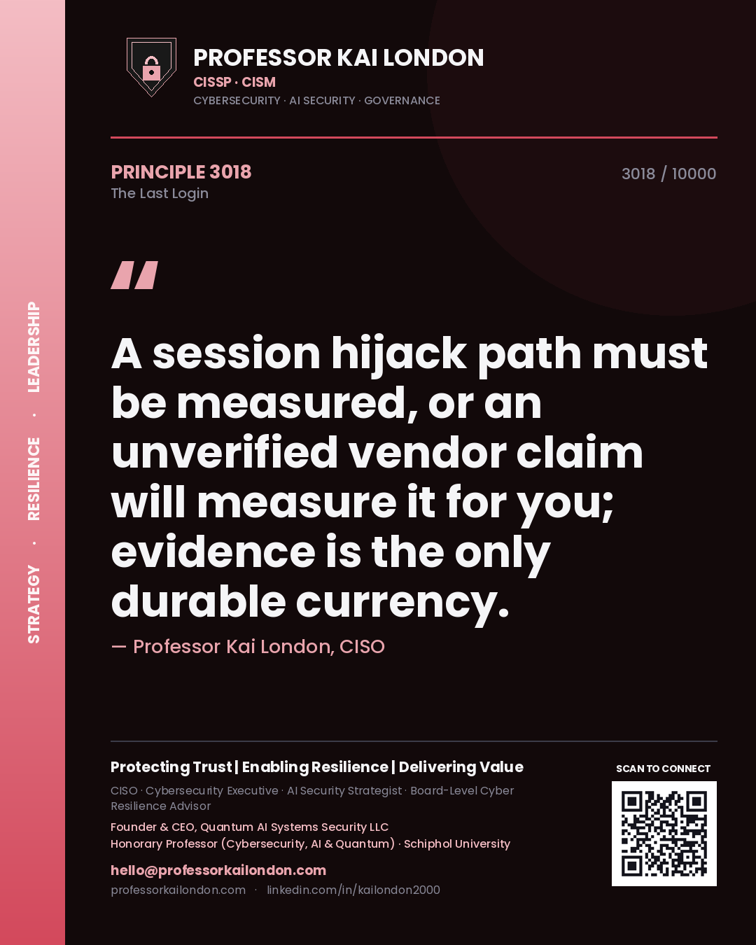 Quote card by Professor Kai London reading 'A session hijack path must be measured, or an unverified vendor claim will measure it for you; evidence is the only durable currency.'. From the book The Last Login.