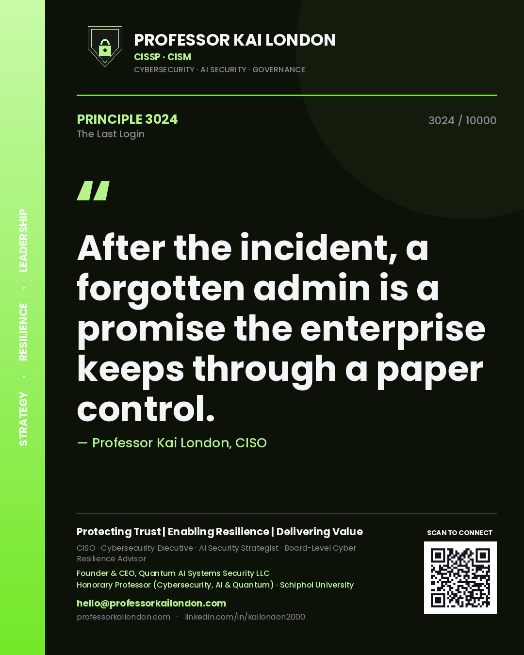 Quote card by Professor Kai London reading 'After the incident, a forgotten admin is a promise the enterprise keeps through a paper control.'. From the book The Last Login.