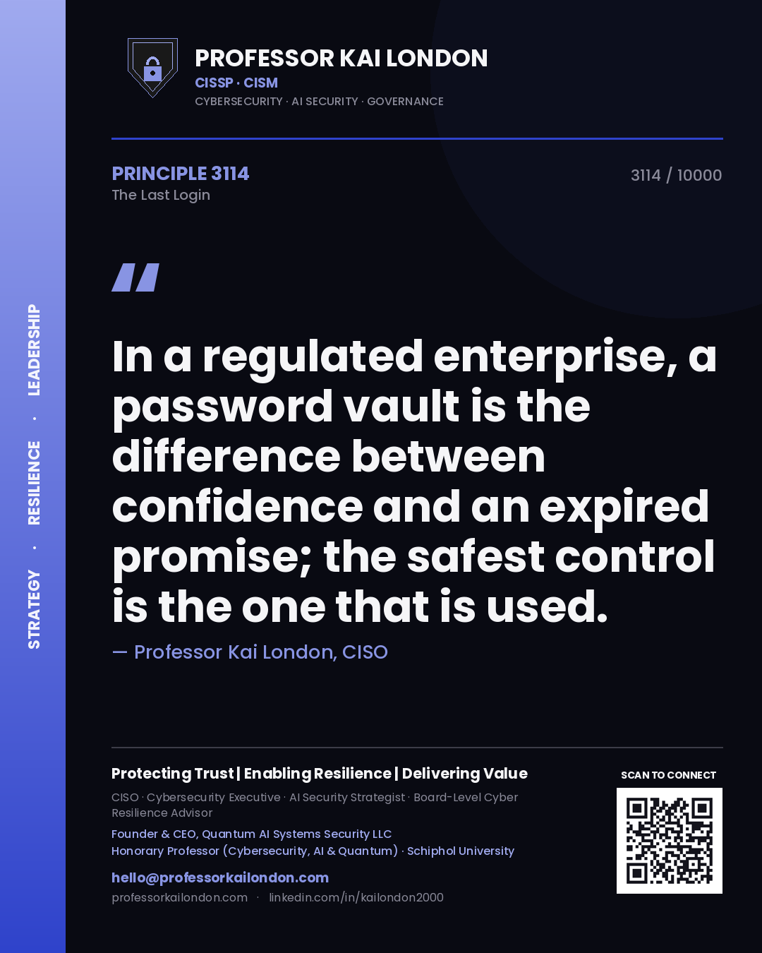 Professor Kai London principle 3114: In a regulated enterprise, a password vault is the difference between confidence and an expired promise; the safest control is the one that is used.