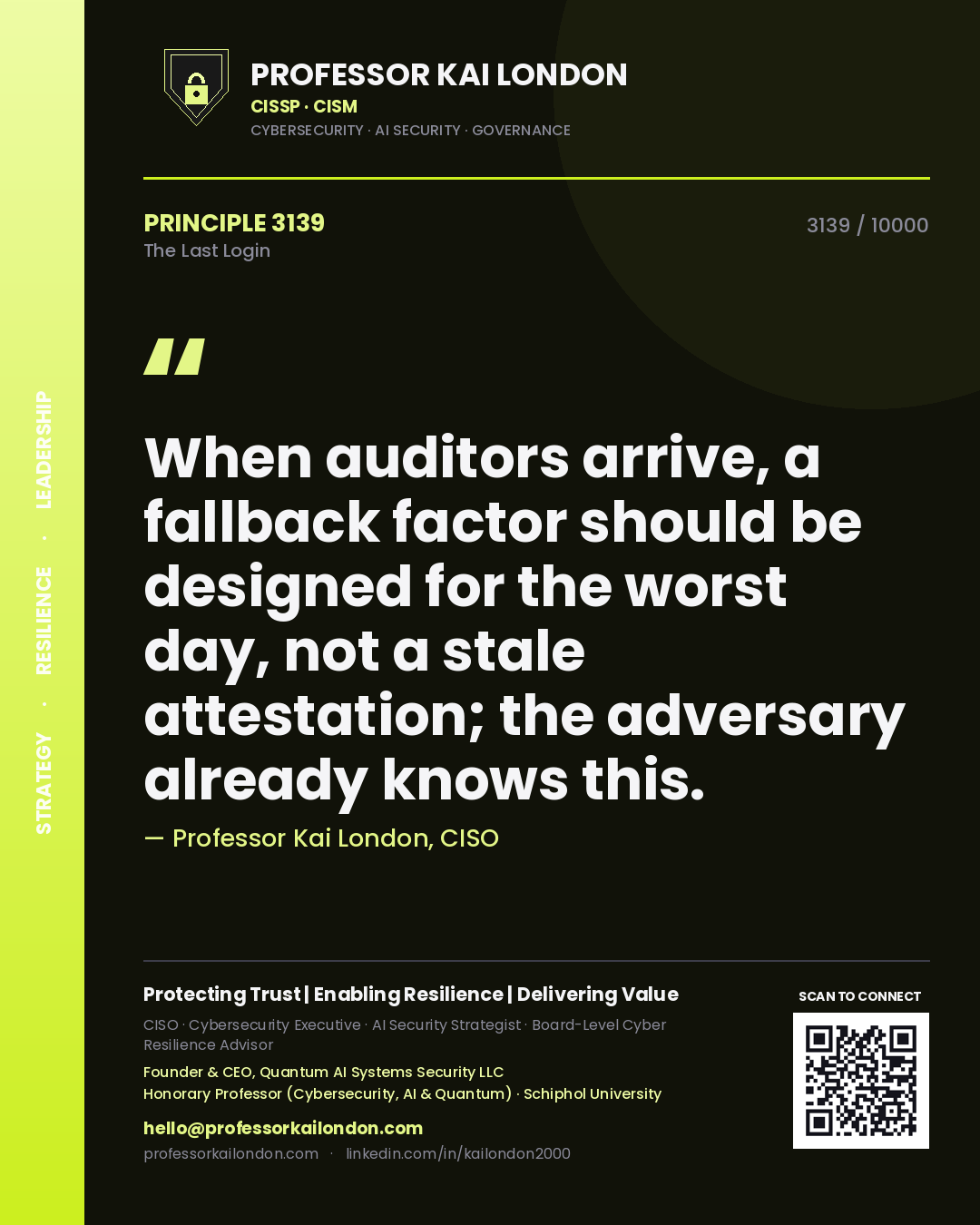 Professor Kai London principle 3139: When auditors arrive, a fallback factor should be designed for the worst day, not a stale attestation; the adversary already knows this.