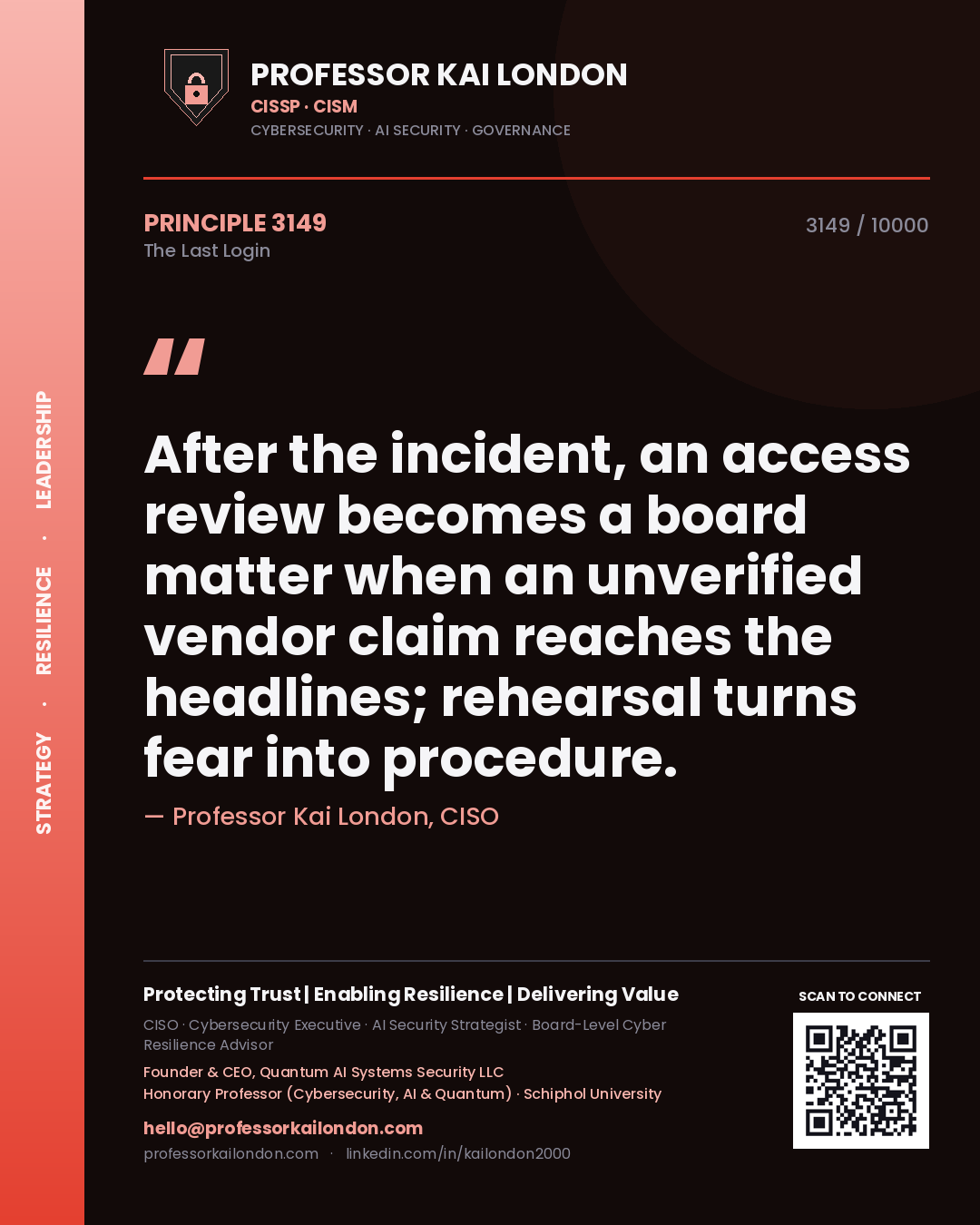 Quote card by Professor Kai London reading 'After the incident, an access review becomes a board matter when an unverified vendor claim reaches the headlines; rehearsal turns fear into procedure.'. From the book The Last Login.