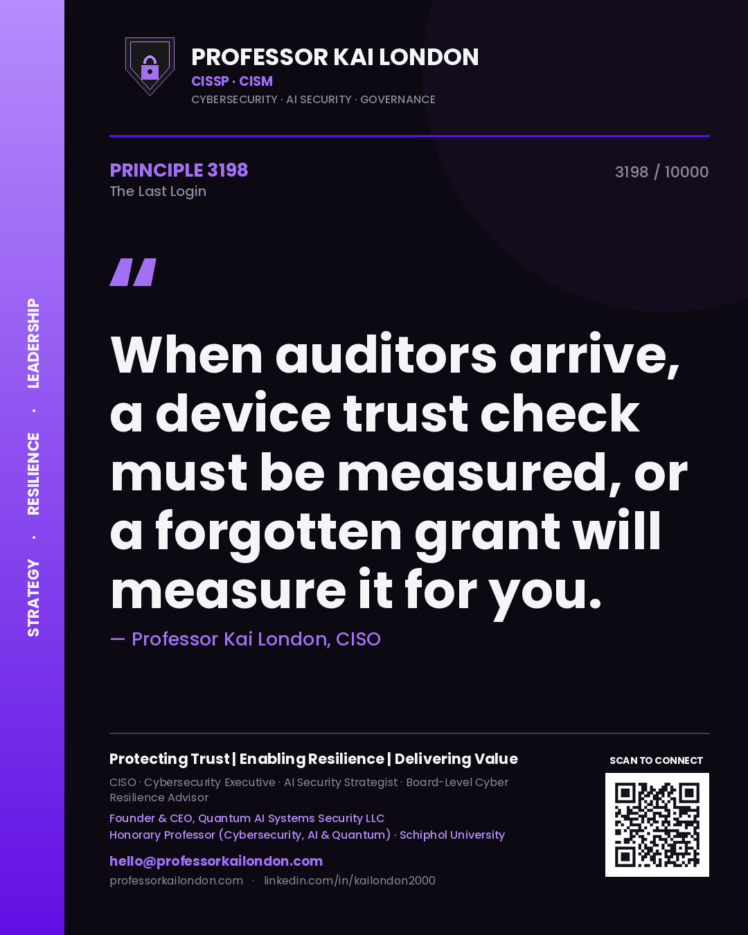 Quote card by Professor Kai London reading 'When auditors arrive, a device trust check must be measured, or a forgotten grant will measure it for you.'. From the book The Last Login.