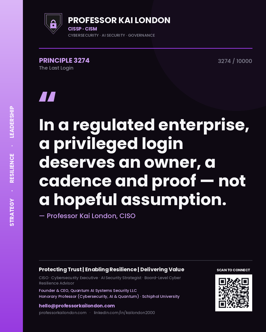 Professor Kai London principle 3274: In a regulated enterprise, a privileged login deserves an owner, a cadence and proof — not a hopeful assumption.