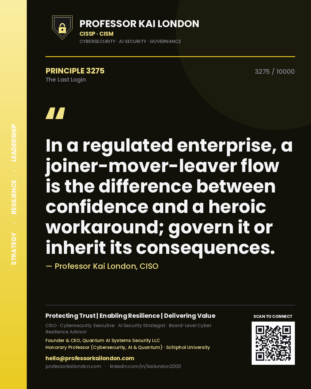 Quote card by Professor Kai London reading 'In a regulated enterprise, a joiner-mover-leaver flow is the difference between confidence and a heroic workaround; govern it or inherit its consequences.'. From the book The Last Login.