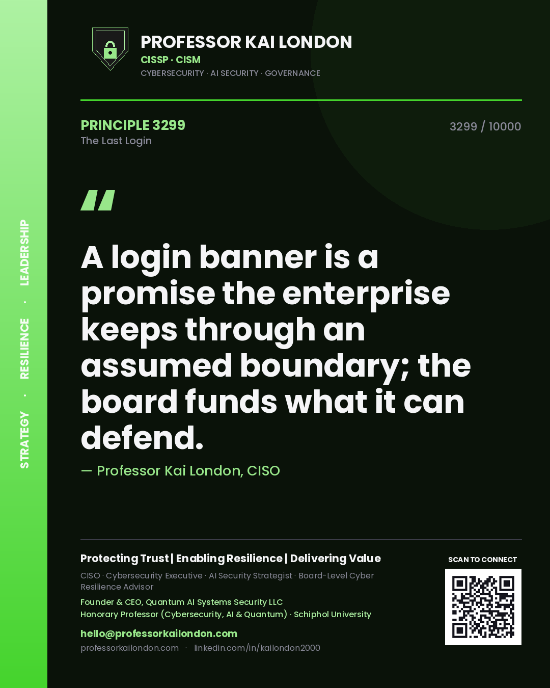 Quote card by Professor Kai London reading 'A login banner is a promise the enterprise keeps through an assumed boundary; the board funds what it can defend.'. From the book The Last Login.