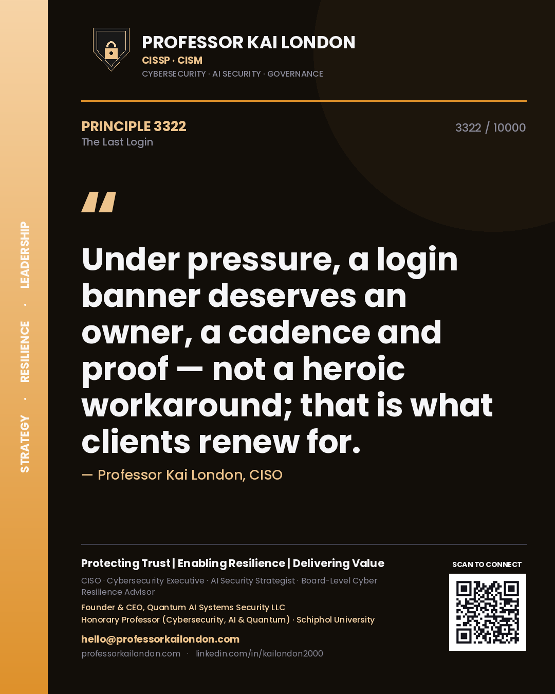 Professor Kai London principle 3322: Under pressure, a login banner deserves an owner, a cadence and proof — not a heroic workaround; that is what clients renew for.